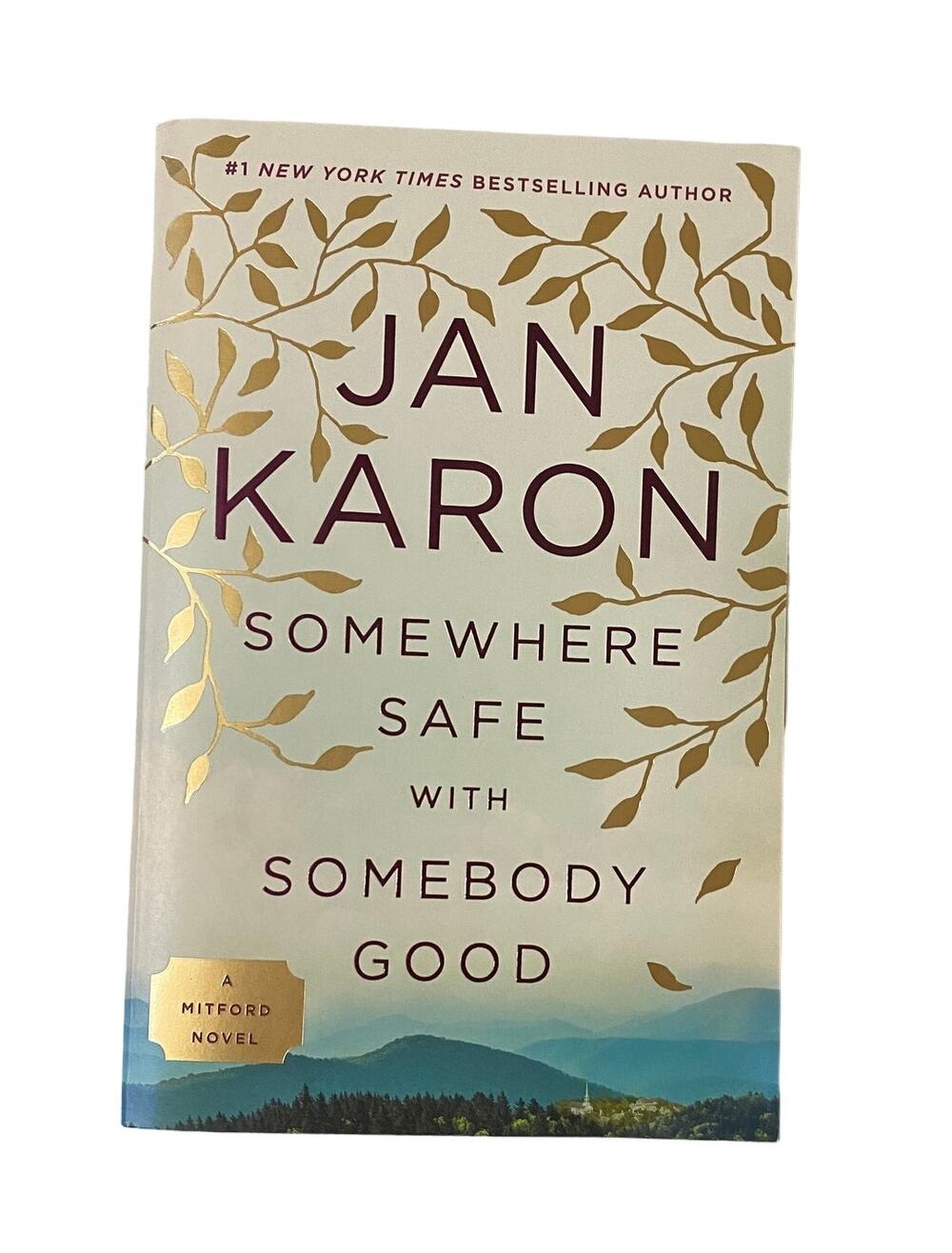A Mitford Novel Ser.: Somewhere Safe with Somebody Good : The New Mitford Novel